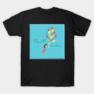 Thy will be done - Girl with Balloons T-Shirt